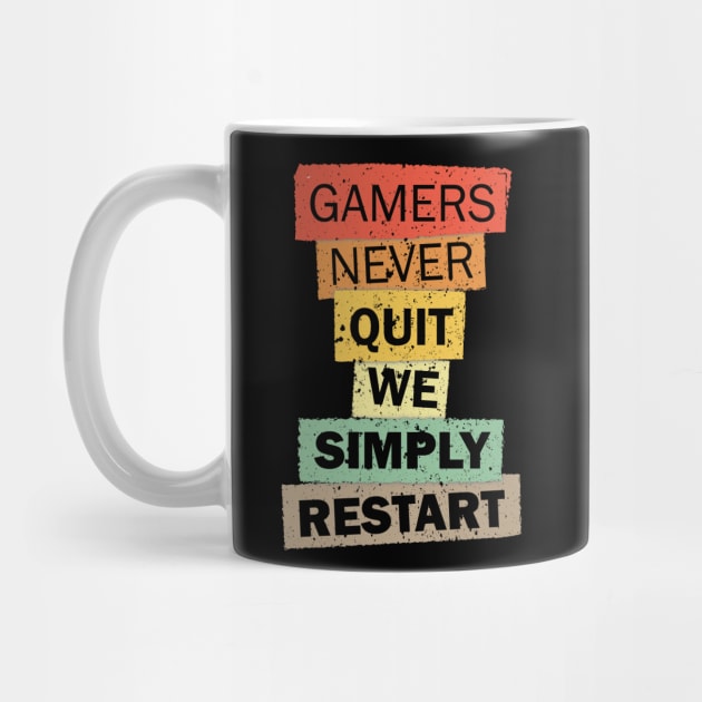 Gamers Never Quit We Simply Restart gamer quote saying gift by star trek fanart and more